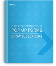 6 Tips To Optimize Your Pop Up Forms And Grow Subscribers- PDF