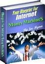 Blue Print For Internet Money-Machines