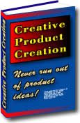 creative product creation, create own products, create your own products, product ideas, valubale product ideas,free ebooks
