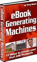 ebook generating machines, ebook ideas, ebook product ideas, valuable product ideas, free ebooks, free ebook download